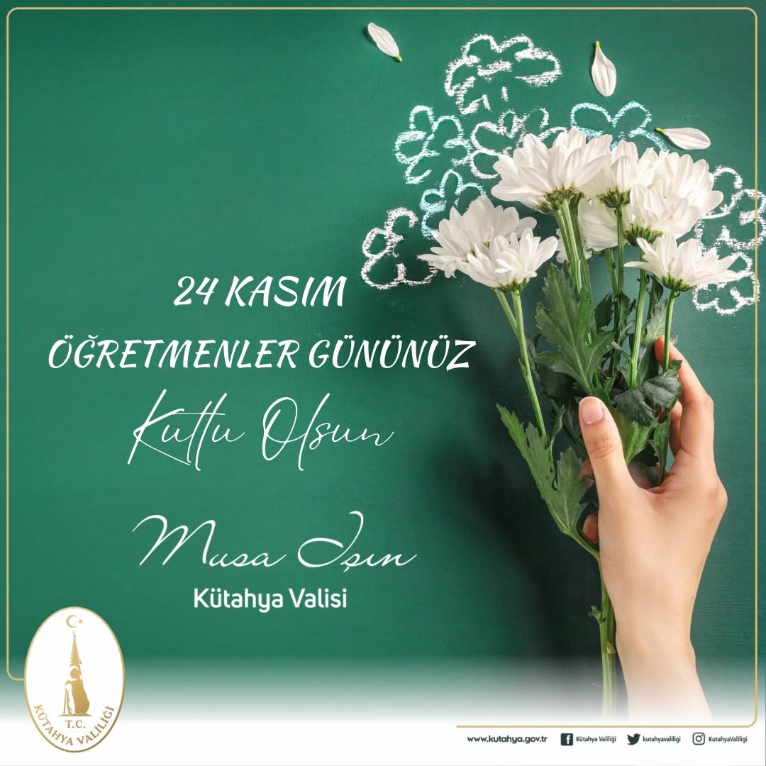 Valimiz Sayın Musa Işın’ın 24 Kasım Öğretmenler Günü Mesajı