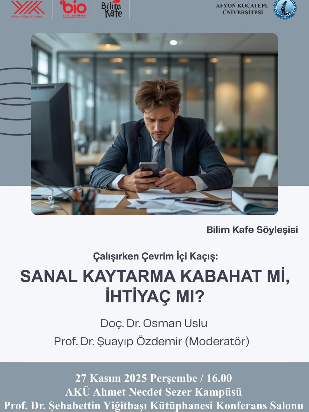 Üniversitemizde Bugün: 'Çalışırken Çevrim İçi Kaçış: Sanal Kaytarma Kabahat mı, İhtiyaç mı?'