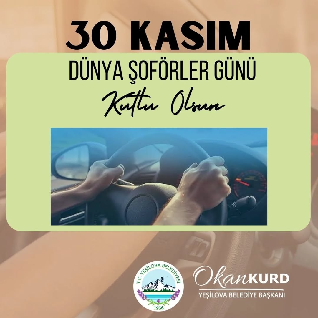 Yeşilova Belediyesi'nden Dünya Şoförler Günü Mesajı