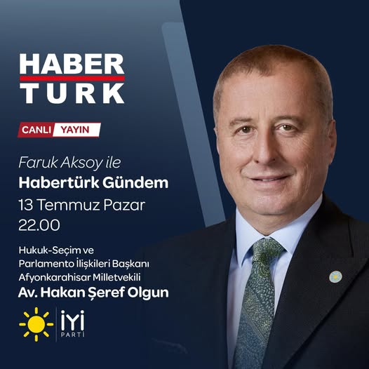 İyi Parti Genel Başkan Yardımcısı Hakan Şeref Olgun, Habertürk Gündem Programına Konuk Oldu