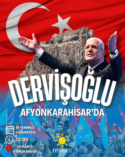 İYİ Parti Genel Başkanı Dervişoğlu Afyonkarahisar'a Geliyor
