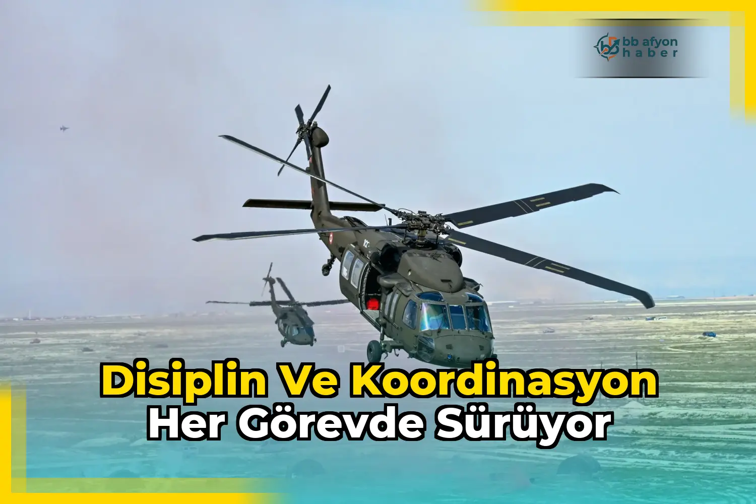 Disiplin ve koordinasyon her görevde sürüyor