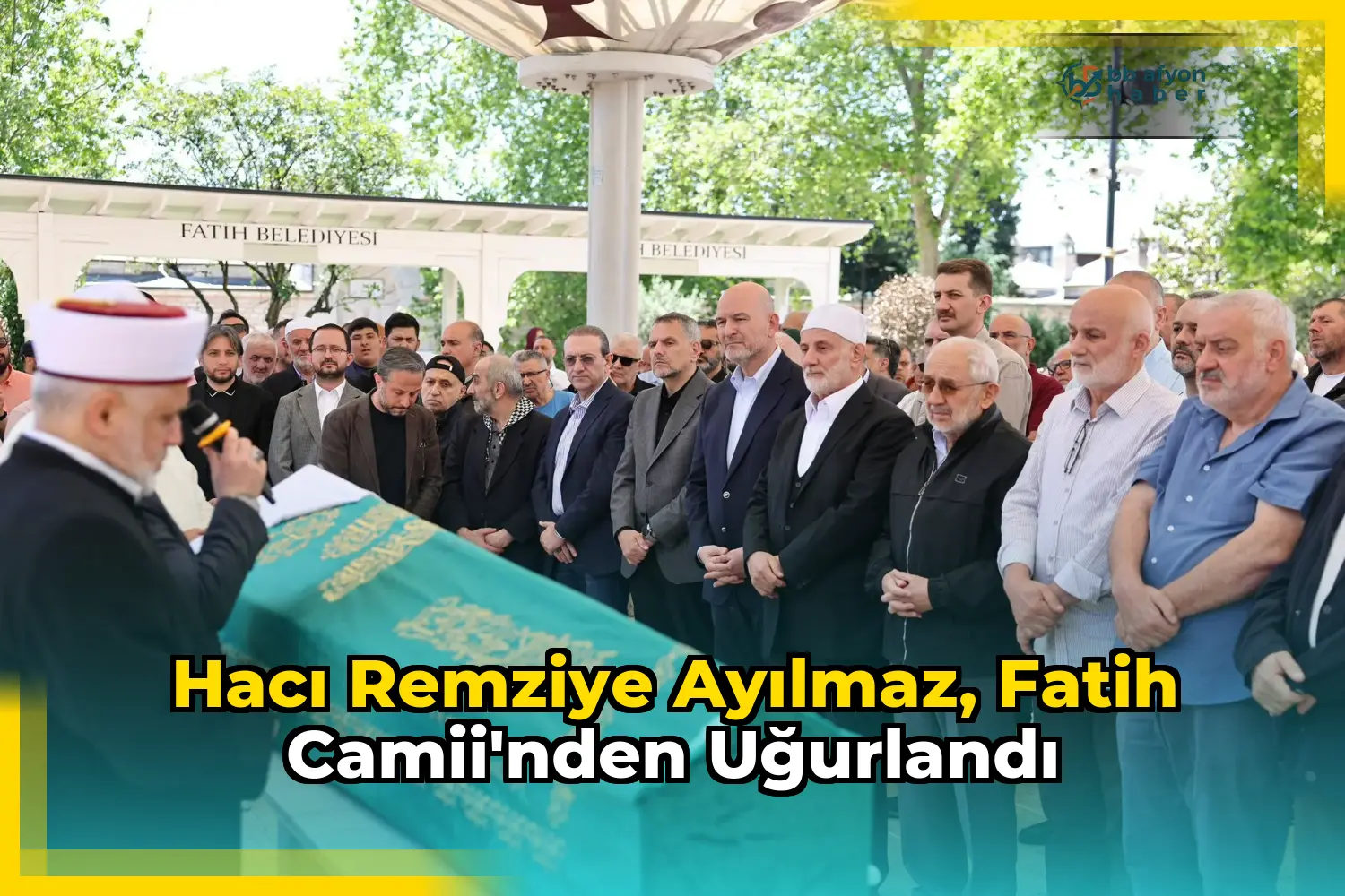 Hacı Remziye Ayılmaz, Fatih Camii'nden uğurlandı