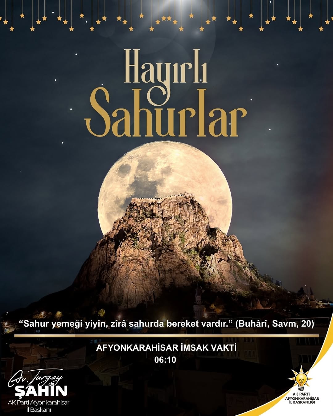 Ak Parti Afyonkarahisar İl Başkanı Avukat Turgay Şahin'den Sahur Mesajı