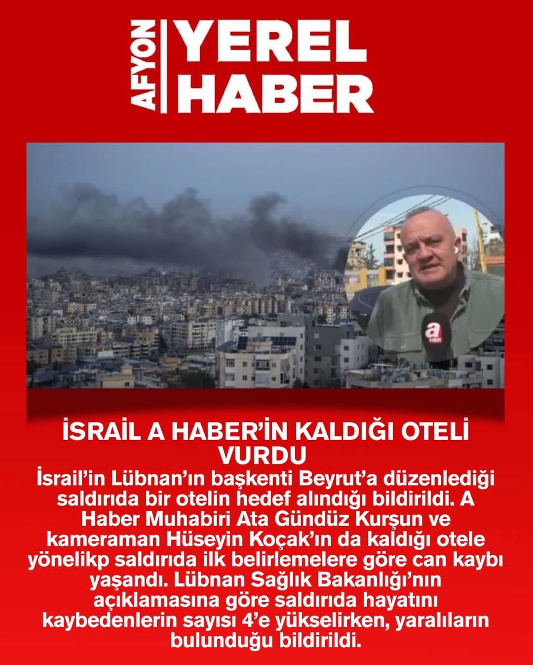 İsrail Lübnan'ın Başkenti Beyrut'ta A Haber Muhabiri Ata Gündüz Kurşun ve Kameraman Hüseyin Koçak'ın Kaldığı Otelı Vurdu