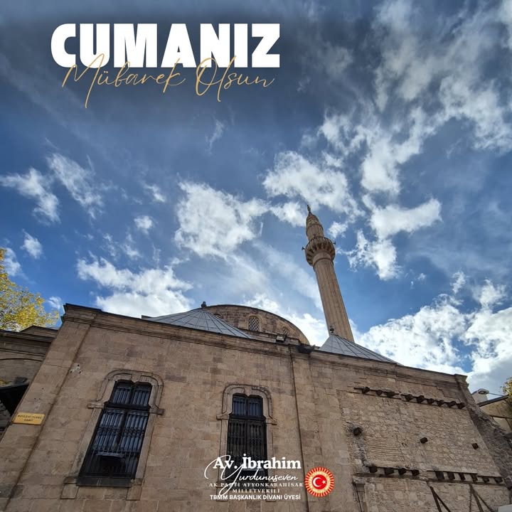 Afyonkarahisar Milletvekilinden Cuma Mesajı: 'Güneşin üzerine doğduğu en hayırlı gün, Cuma günüdür.'