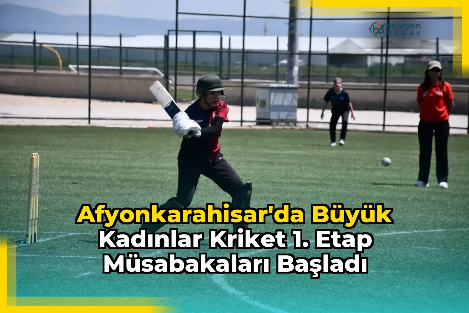 Afyonkarahisar'da Büyük Kadınlar Kriket 1. Etap Müsabakaları Başladı