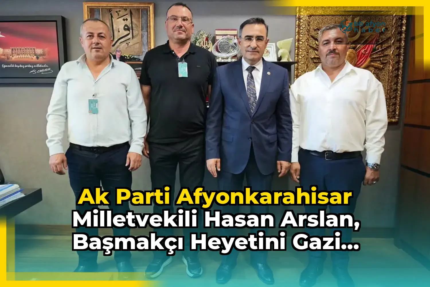 Ak Parti Afyonkarahisar Milletvekili Hasan Arslan, Başmakçı Heyetini Gazi Meclisinde Ağırladı
