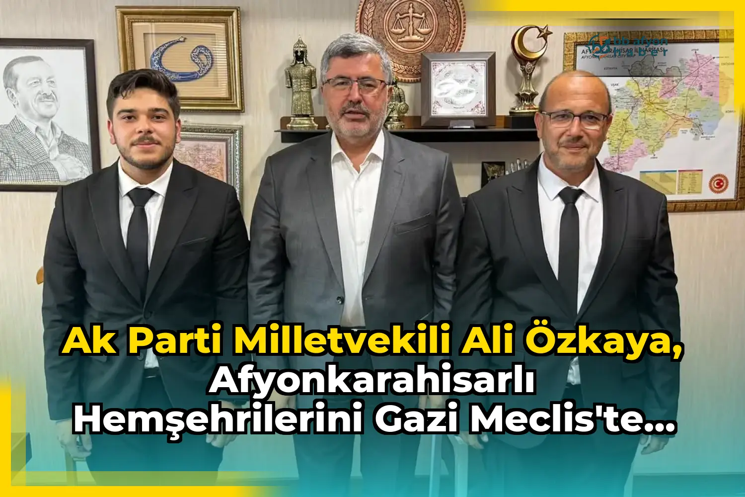 Ak Parti Milletvekili Ali Özkaya, Afyonkarahisarlı Hemşehrilerini Gazi Meclis'te Ağırladı