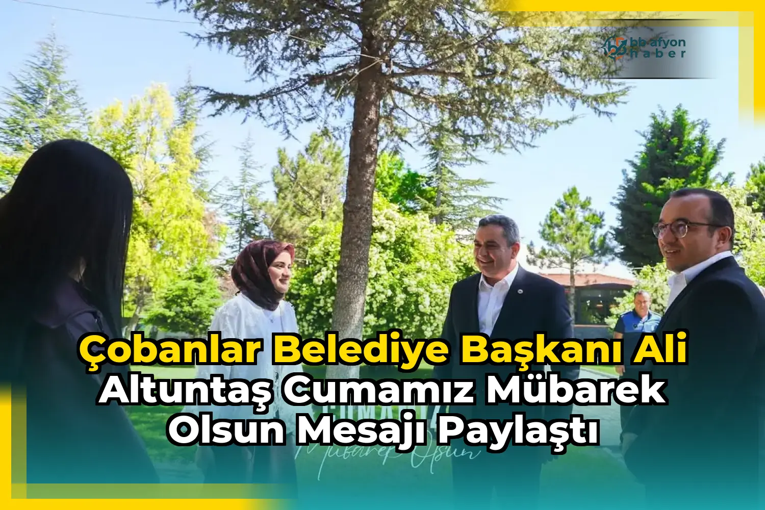 Çobanlar Belediye Başkanı Ali Altuntaş Cumamız Mübarek Olsun Mesajı Paylaştı