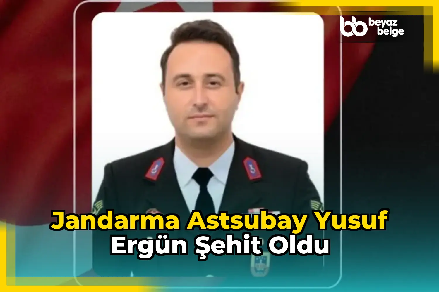 Jandarma Astsubay Yusuf Ergün şehit oldu