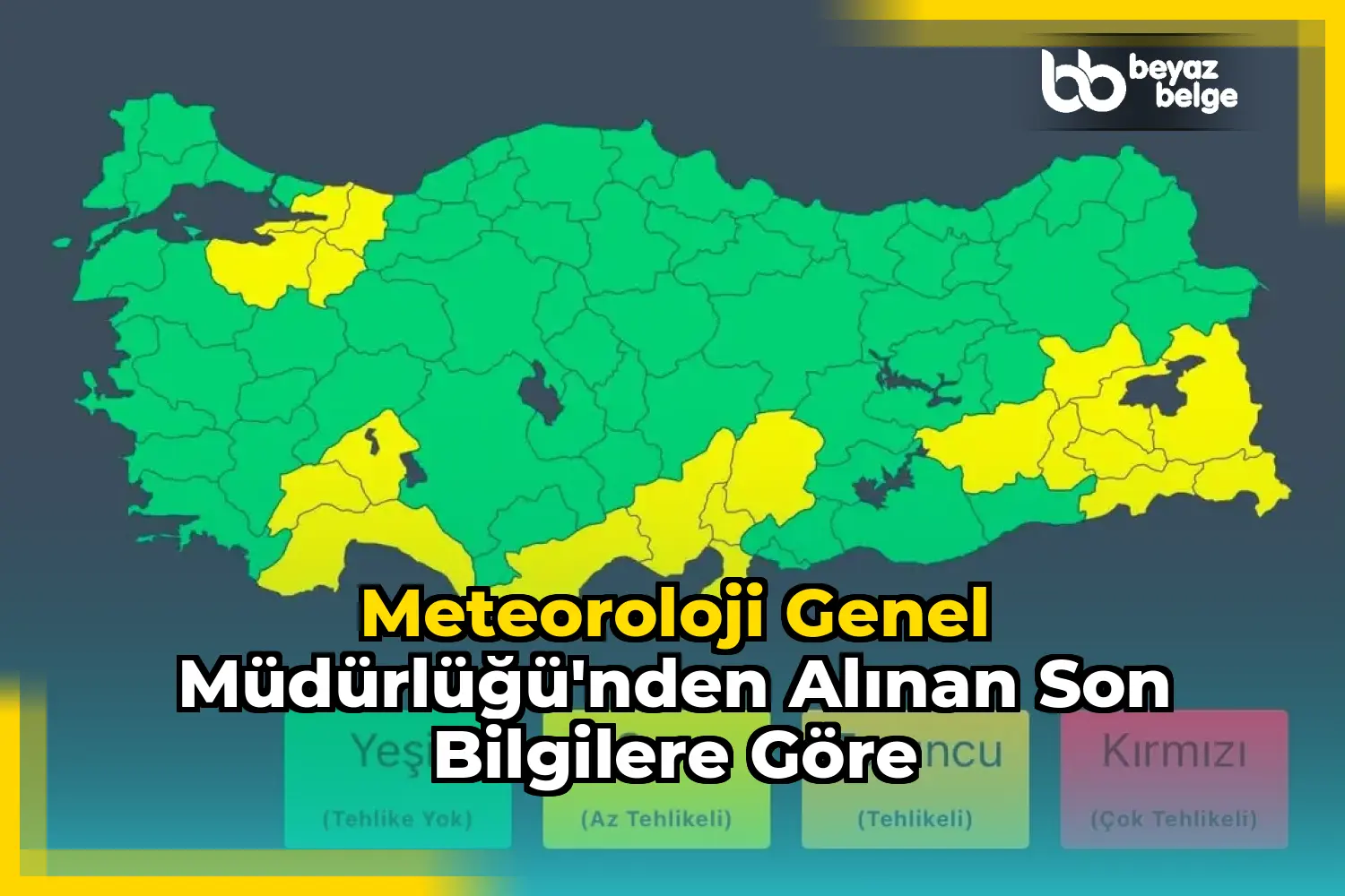 Meteoroloji Genel Müdürlüğü'nden Alınan Son Bilgilere Göre