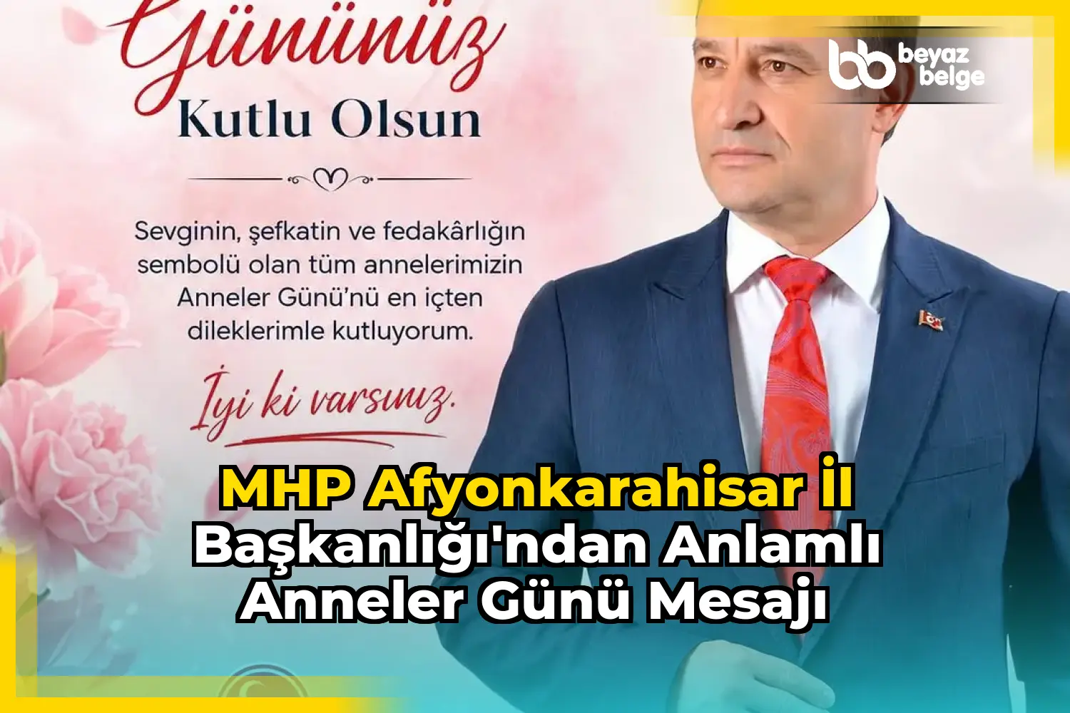 MHP Afyonkarahisar İl Başkanlığı'ndan Anlamlı Anneler Günü Mesajı