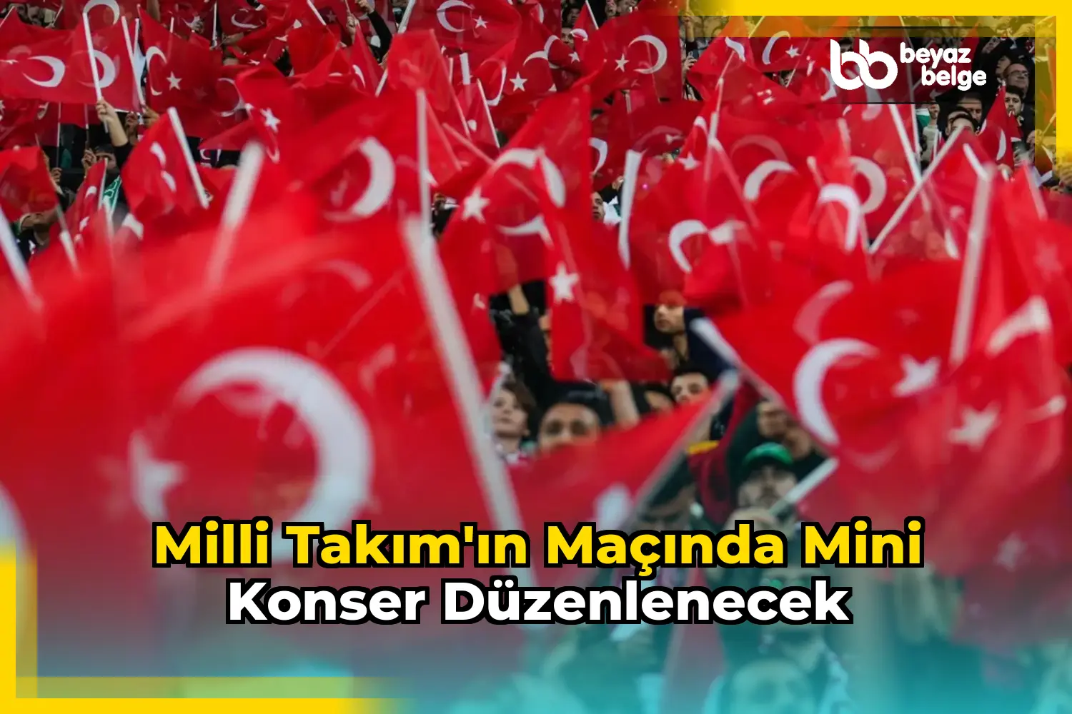 Milli Takım'ın Maçında Mini Konser Düzenlenecek