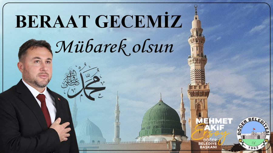 Döğer Belediye Başkanı Mehmet Akif Ersoy'dan Beraat Kandili Mesajı
