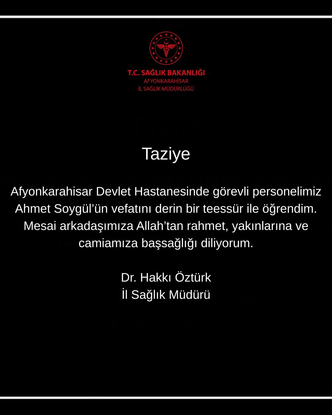 Afyonkarahisar Devlet Hastanesi Personeli Ahmet Soygül'ün Vefatı Hakkında Başsağlığı Mesajı