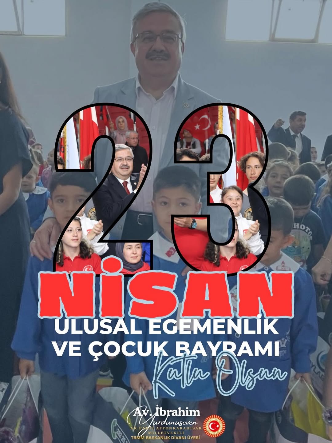Ak Parti Milletvekili İbrahim Yurdunuseven'den 23 Nisan Mesajı