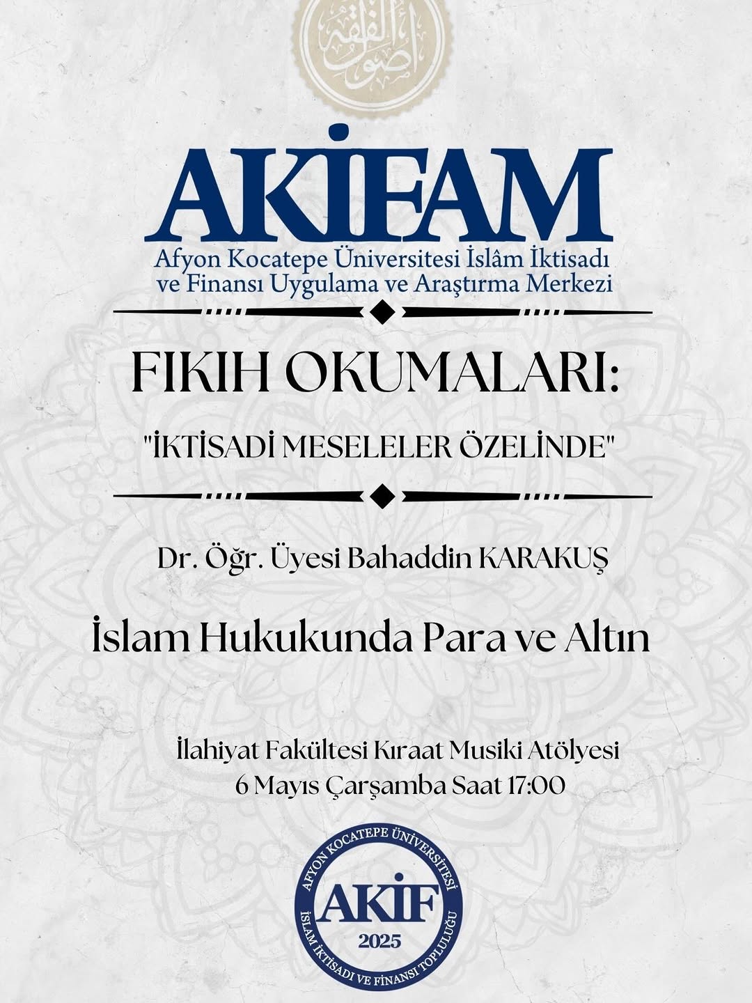 Afyon Kocatepe Üniversitesi'nde Bugün: Fıkıh Okumaları: İslam Hukukunda Para ve Altın Etkinliği