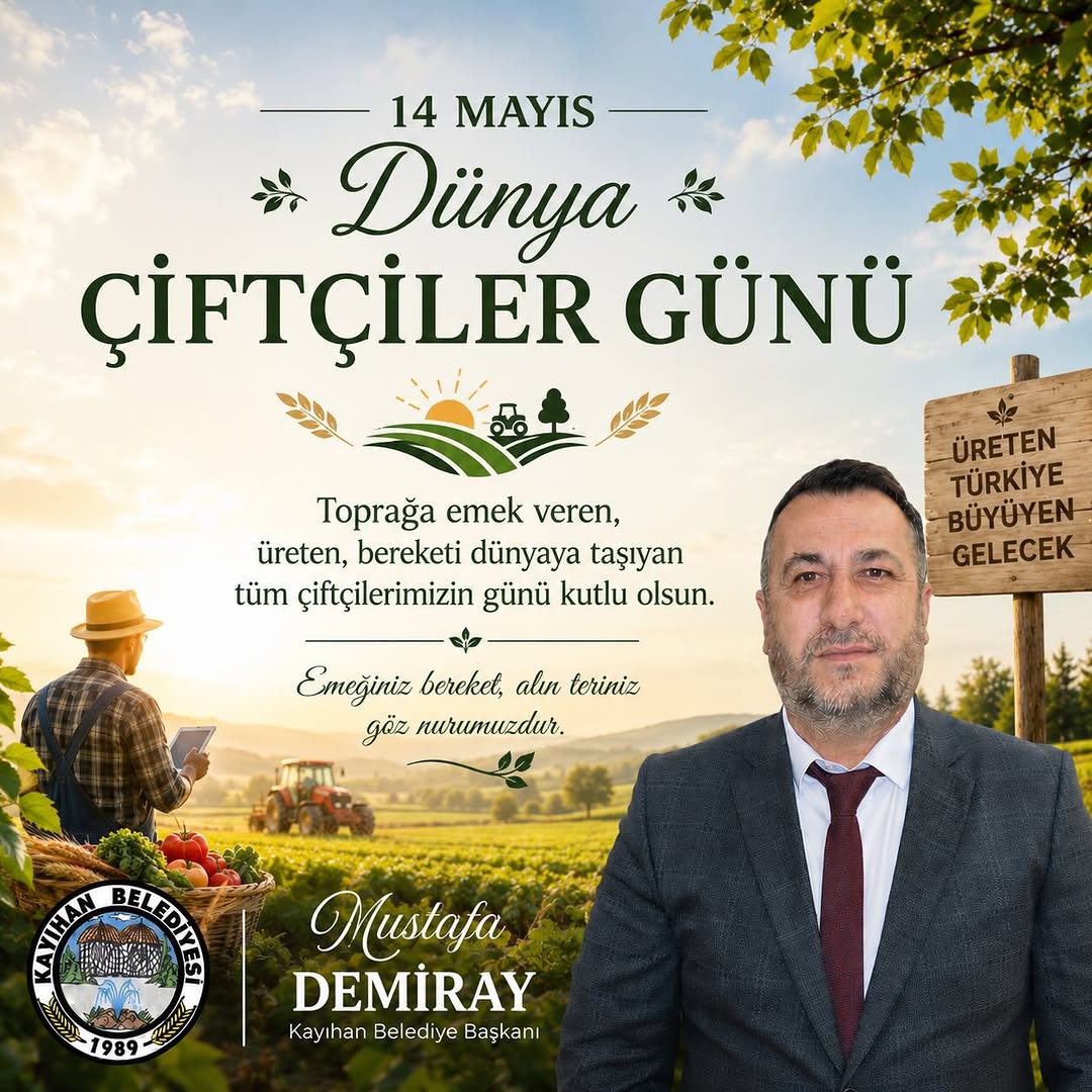 Dünya Çiftçiler Günü Kutlu Olsun! - Kayıhan Belediye Başkanı Mustafa Demiray