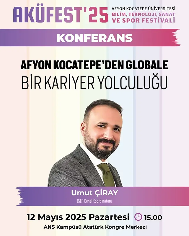 Afyon Kocatepe Üniversitesi'nde Kariyer ve Girişimcilik Konferansı: "Afyon Kocatepe'den Globale Bir Kariyer Yolculuğu"
