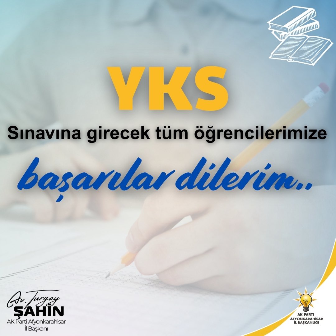 Ak Parti Afyonkarahisar İl Başkanı Turgay Şahin'den YKS Adaylarına Başarı Dileği
