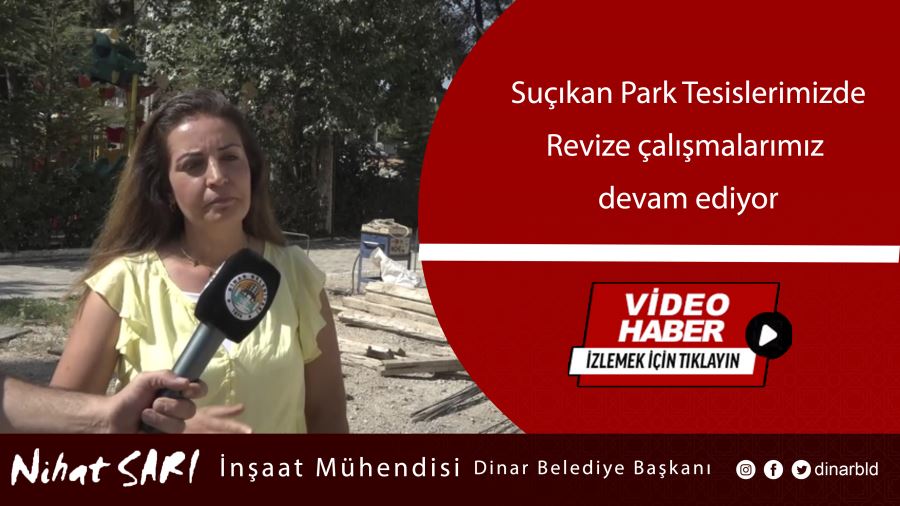 Dinar Suçıkan Park Tesislerinde revize çalışmaları devam ediyor